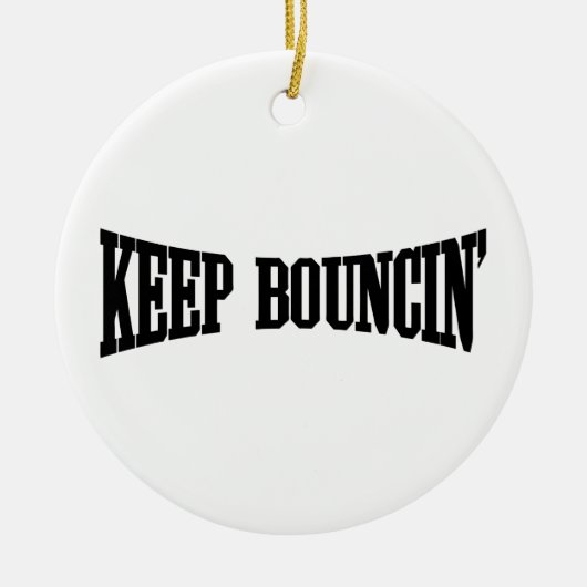 Behalt Bouncin' Keramik Ornament (Vorne)