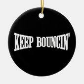 Behalt Bouncin' Keramikornament (Vorne)
