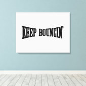 Behalt Bouncin' Leinwanddruck (Insitu (Holzboden))