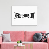 Behalt Bouncin' Leinwanddruck (Insitu (Wohnzimmer))