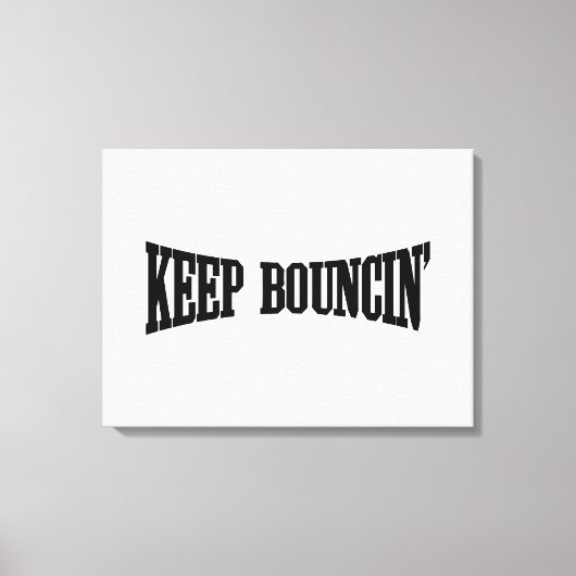 Behalt Bouncin' Leinwanddruck (Vorderseite)