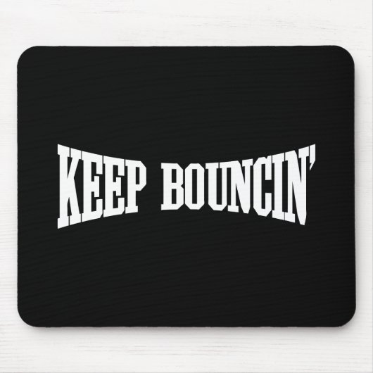 Behalt Bouncin' Mousepad (Vorne)