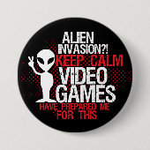 Behalt Calm Alien Invasion Funny Gamers Button (Vorderseite)
