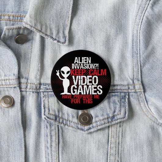 Behalt Calm Alien Invasion Funny Gamers Button (Beispiel)