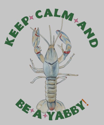 BEHALT CALM AND BE A YABBY" T - Shirt - Spaß & Bo (Halsband)
