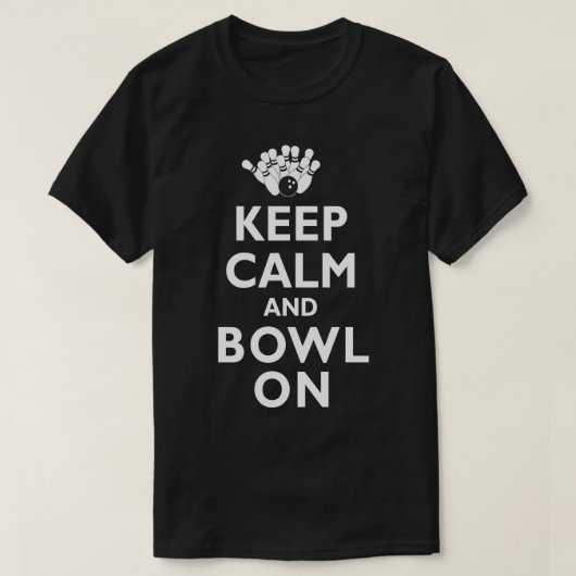 Behalt Calm and Bowl on Bowling Bowler T-Shirt (Design vorne)