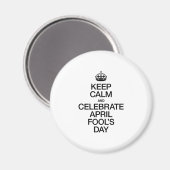 BEHALT CALM AND CELEBRATE APRIL FOOL'S DAY MAGNET (Vorderseite/Rückseite)