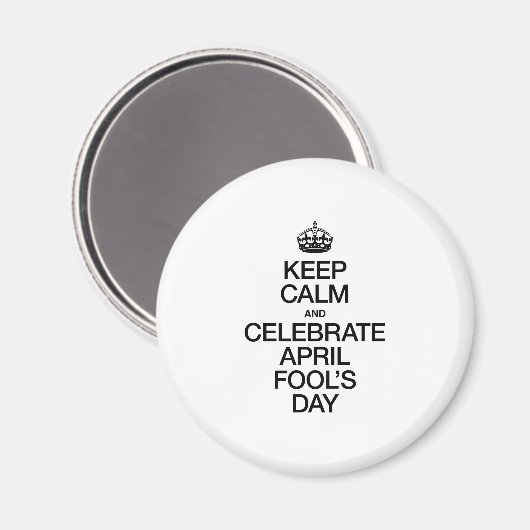 BEHALT CALM AND CELEBRATE APRIL FOOL'S DAY MAGNET (Vorderseite/Rückseite)