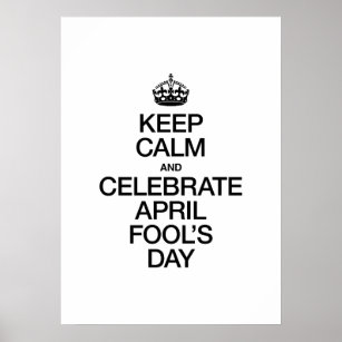 BEHALT CALM AND CELEBRATE APRIL FOOL'S DAY POSTER