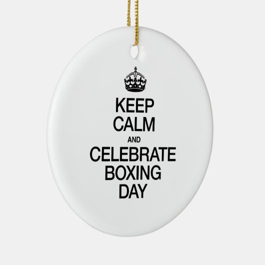BEHALT CALM AND CELEBRATE BOXING DAY KERAMIKORNAMENT (Rechts)