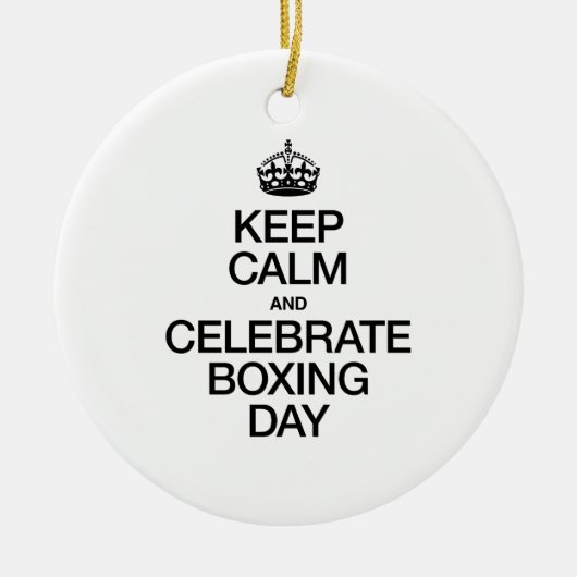 BEHALT CALM AND CELEBRATE BOXING DAY KERAMIKORNAMENT (Vorne)