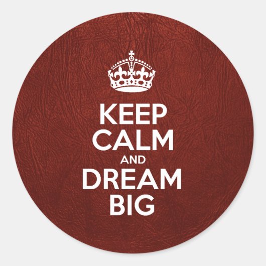 Behalt Calm and Dream Big, Red Leather, Typografie Runder Aufkleber (Vorderseite)