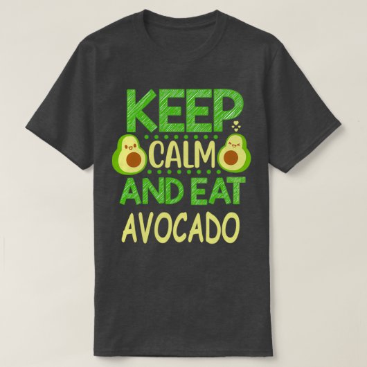 Behalt Calm and Eat Avocado 8 T-Shirt (Design vorne)
