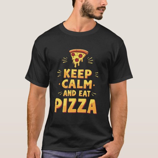 Behalt Calm and Eat Pizza - Funny Food Lover Desig T-Shirt (Vorderseite)
