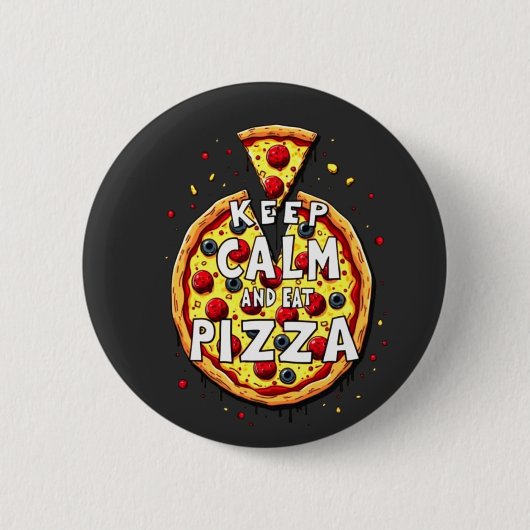 Behalt Calm and Eat Pizza: Perfekt für Pizza Button (Vorderseite)