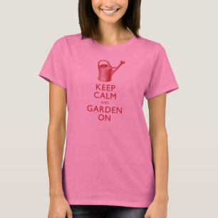 Behalt Calm and Garden Auf - Funny T-Shirt