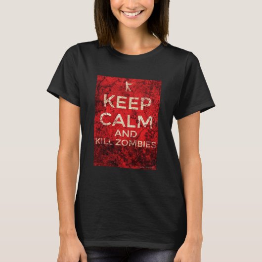 BEHALT CALM AND KILL ZOMBIES von AlyZen Moonshadow T-Shirt (Vorderseite)