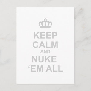 Behalt Calm and Nuke Em All - Diktator War Funny Postkarte