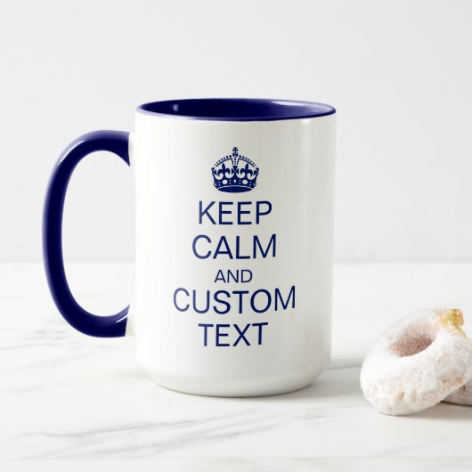 "Behalt Calm" & [Benutzerdefinierter Text] Krone Tasse (Mit Donut)
