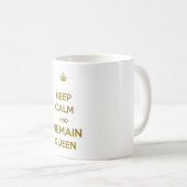 Behalt Calm bleibt Queen Style 1 Kaffeetasse (VorderseiteRechts)