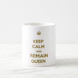 Behalt Calm bleibt Queen Style 1 Kaffeetasse