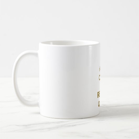 Behalt Calm bleibt Queen Style 1 Kaffeetasse (Links)