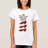 Behalt Calm Buy Shoes T-Shirt (Vorderseite)