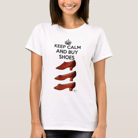Behalt Calm Buy Shoes T-Shirt (Vorderseite)
