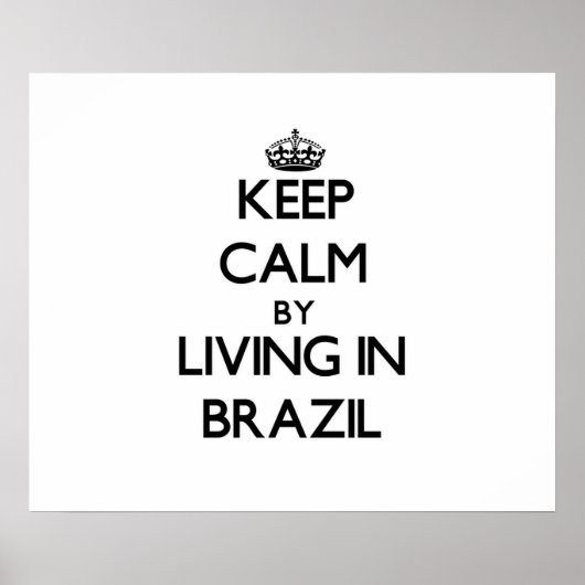 Behalt Calm by Living in Brasilien Poster (Vorne)
