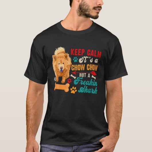 Behalt Calm Chow Chow Chow nicht ein lustiger Hai T-Shirt (Vorderseite)