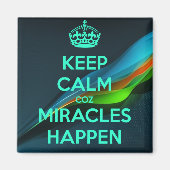 BEHALT CALM COZ MIRACLES PASSIERT MAGNET (Vorne)