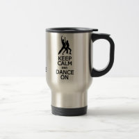 Behalt Calm & Dance On Tasse - wählen Sie Stil, Fa