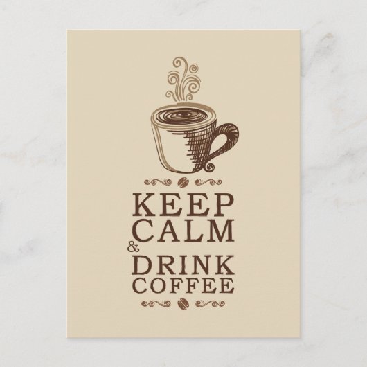 Behalt Calm Drink Coffee - Beije Postkarte (Vorderseite)