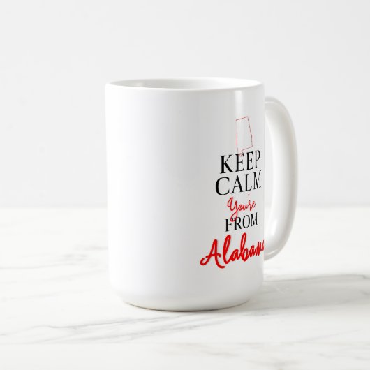 Behalt Calm Du bist aus Alabama Kaffeetasse (VorderseiteRechts)