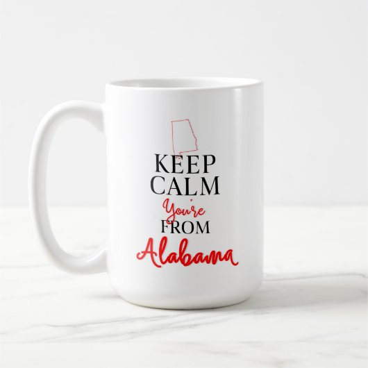 Behalt Calm Du bist aus Alabama Kaffeetasse (Links)