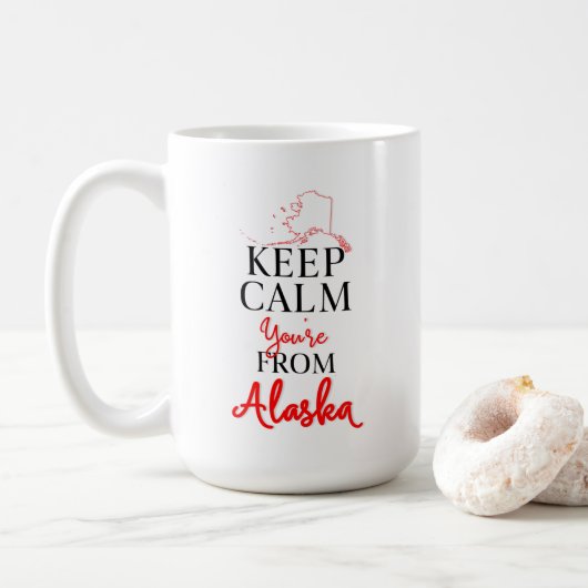 Behalt Calm Du bist aus Alaska Kaffeetasse (Mit Donut)
