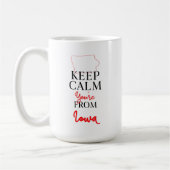 Behalt Calm Du bist aus Iowa Kaffeetasse (Links)