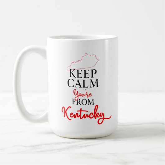 Behalt Calm Du bist aus Kentucky Kaffeetasse (Links)
