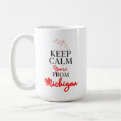 Behalt Calm Du bist aus Michigan Kaffeetasse (Links)