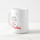 Behalt Calm Du bist aus North Carolina Kaffeetasse (Vorderseite Links)