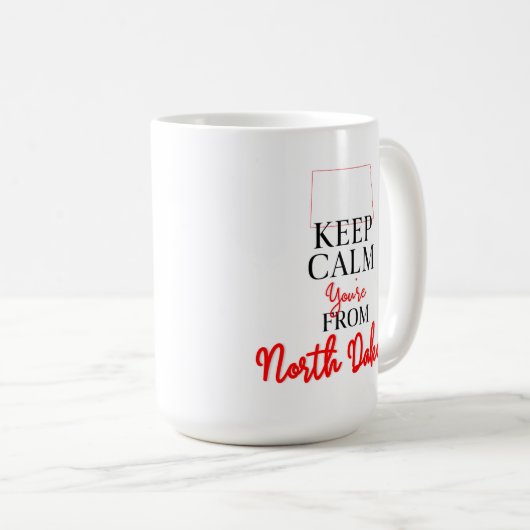 Behalt Calm Du bist aus North Dakota Kaffeetasse (VorderseiteRechts)