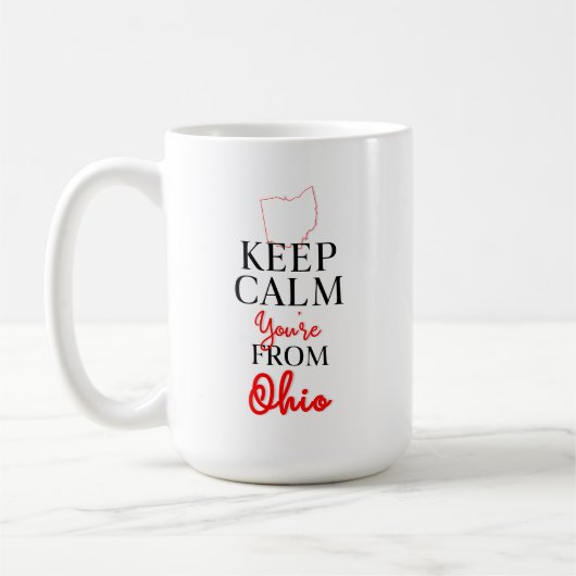 Behalt Calm Du bist aus Ohio Kaffeetasse (Links)