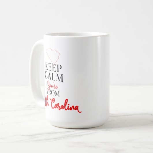 Behalt Calm Du bist aus South Carolina Kaffeetasse (Vorderseite Links)