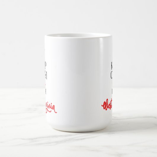 Behalt Calm Du bist aus West Virginia Kaffeetasse (Mittel)