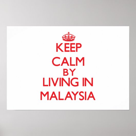 Behalt Calm durch Leben in Malaysia Poster (Vorne)