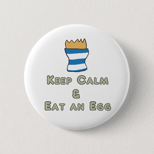 Behalt Calm Eat an Egg Button (Vorderseite)