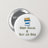 Behalt Calm Eat an Egg Button (Vorne & Hinten)