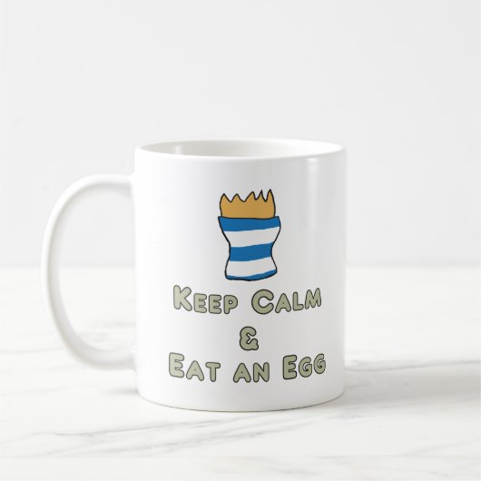 Behalt Calm Eat an Egg Kaffeetasse (Links)