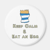 Behalt Calm Eat an Egg Magnet (Vorne)