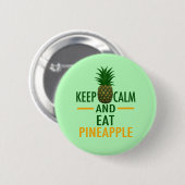 Behalt Calm Eat Ananas Button (Vorne & Hinten)
